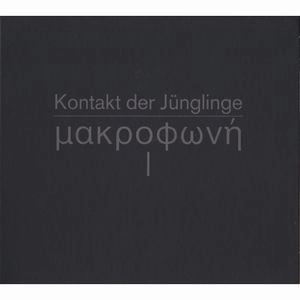 KONTAKT DER JUNGLINGE / MAKROPHONIE 1 [CD]
