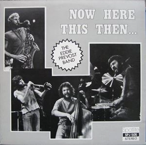 EDDIE PREVOST / NOW HERE THIS THEN...