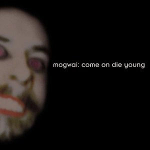 MOGWAI / モグワイ / COME ON DIE YOUNG (DELUXE EDITION)