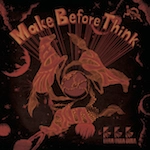 馬馬馬 / Ｍａｋｅ　Ｂｅｆｏｒｅ　Ｔｈｉｎｋ