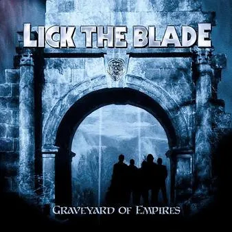 LICK THE BLADE / GRAVEYARD OF EMPIRES