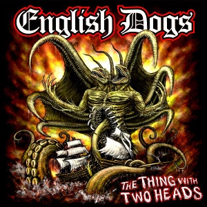 ENGLISH DOGS / THING WITH TWO HEADS