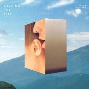 DEVON WILLIAMS / デヴォン・ウィリアムズ / GILDING THE LILY