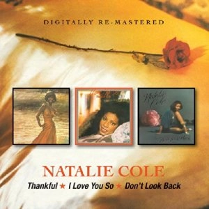 NATALIE COLE / ナタリー・コール / THANKFUL/I LOVE YOU SO/DON'T LOOK BACK