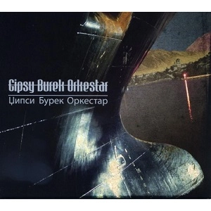 GIPSY BUREK ORKESTAR / ジプシー・ビュレック・オルケスター / GIPSY BUREK ORKESTAR