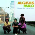 AUGUSTUS PABLO / オーガスタス・パブロ / BORN TO DUB YOU