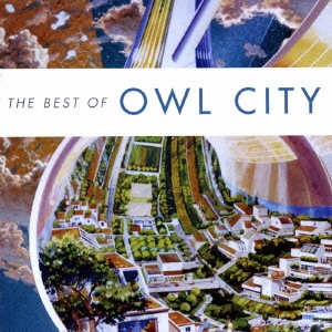OWL CITY / アウル・シティー / ベスト・オブ・アウル・シティー / BEST OF OWL CITY