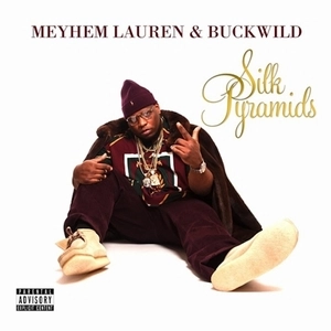 MEYHEM LAUREN & BUCKWILD / SILK PYRAMIDS