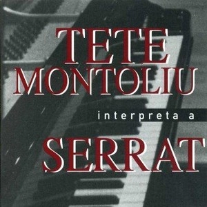TETE MONTOLIU / テテ・モントリュー / INTERPRETA A SERRAT