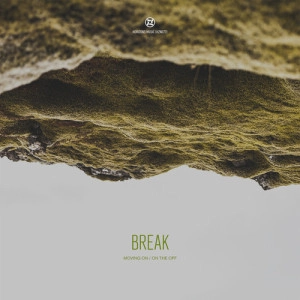 BREAK / MOVING ON/ON THE OFF