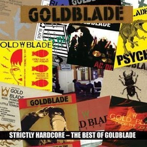 GOLDBLADE / STRICTLY HARDCORE - THE BEST OF GOLDBLADE
