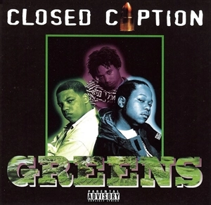 CLOSED CAPTION / GREENS