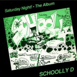 SCHOOLLY D / スクーリーD / SATURDAY NIGHT! THE ALBUM (EXPANDED EDITION)