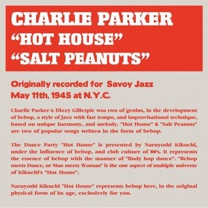CHARLIE PARKER / チャーリー・パーカー / ホット・ハウス／ソルト・ピーナッツ / HOT HOUSE/SALT PEANUTS