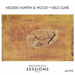 MEDESKI MARTIN & WOOD / メデスキ・マーティン&ウッド / ウッドストック・セッションズ VOL.2 / WOODSTOCK SESSIONS VOL.2