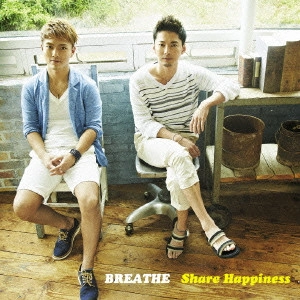 BREATHE (J-POP) / Share Happiness / SHARE HAPPINESS