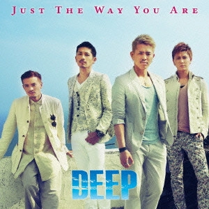 THE DEEP / ディープ / Just The Way You Are / JUST THE WAY YOU ARE