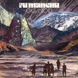 FU MANCHU / フー・マンチュー / GIGANTOID
