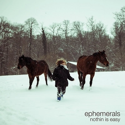 EPHEMERALS / エフェメラルズ / NOTHIN IS EASY