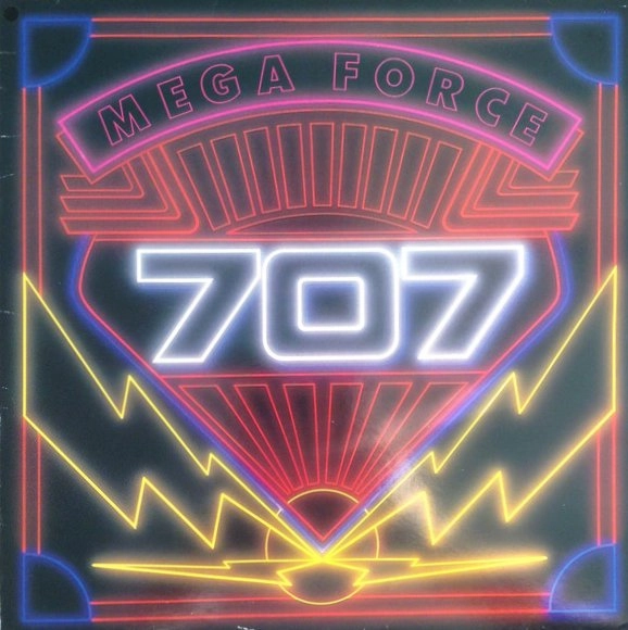707 / MEGA FORCE