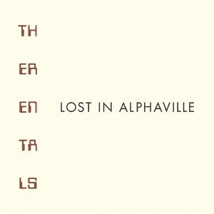 RENTALS / レンタルズ / ロスト・イン・アルファヴィル / LOST IN ALPHAVILLE