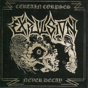 EXPULSION / CERTAIN CORPSES