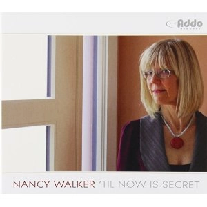NANCY WALKER / ナンシー・ウォーカー / ティル・ナウ・イズ・シークレット  / 'TIL NOW IS SECRET