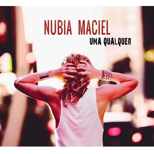 NUBIA MACIEL / ヌビア・マシエウ / UMA QUALQUER