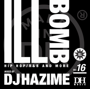 DJ HAZIME / ILL BOMB　VOL.16