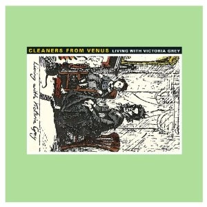 CLEANERS FROM VENUS / クリーナーズ・フロム・ヴィーナス / LIVING WITH VICTORIA GREY