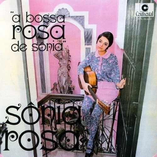 SONIA ROSA / ソニア・ローザ / ア･ボサ･ローザ･ジ･ソニア / BOSSA ROSA DE SONIA