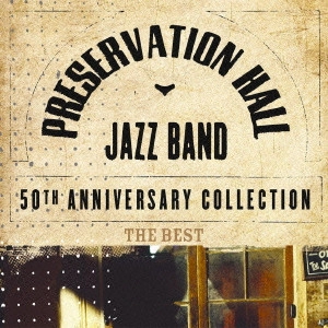 PRESERVATION HALL JAZZ BAND / プリザヴェーション・ホール・ジャズ・バンド / PRESERVATION HALL JAZZ BAND / プリザヴェーション・ホール・ジャズ・バンド ザ・ベスト