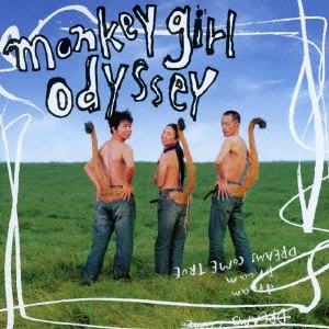 DREAMS COME TRUE / ドリームズ・カム・トゥルー / monkey girl odyssey