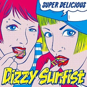 Dizzy Sunfist / スーパー・デリシャス / SUPER DELICIOUS