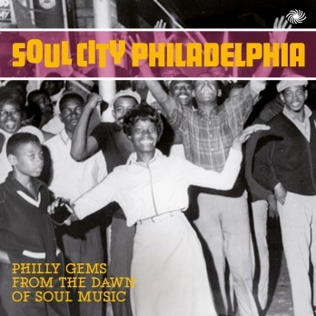 V.A. / SOUL CITY: PHILADELPHIA : PHILLY GAMES FROM THE DAWN OF SOUL MUSIC