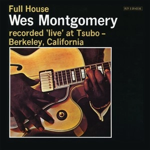 WES MONTGOMERY / ウェス・モンゴメリー / FULL HOUSE