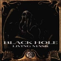 BLACK HOLE (from Italy) / LIVING MASK