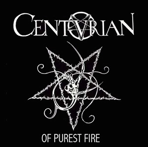 CENTURIAN / OF PUREST FIRE