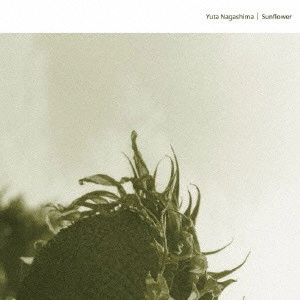 YUTA NAGASHIMA / Ｙｕｔａ　Ｎａｇａｓｈｉｍａ / SUNFLOWER