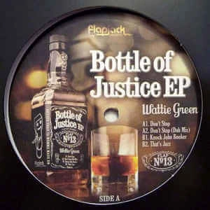 WATTIE GREEN / BOTTLE OF JUSTICE EP