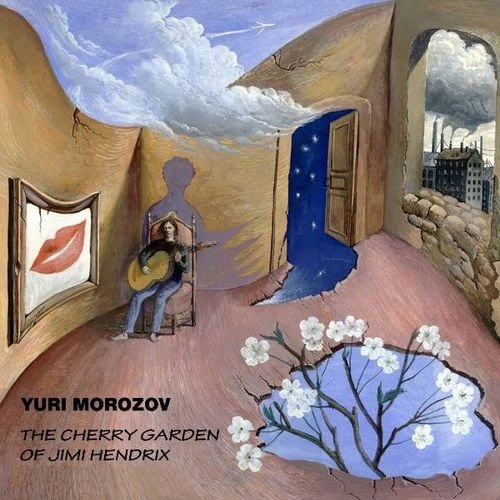 YURY MOROZOV / CHERRY GARDEN OF JIMI HENDRIX