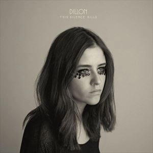 DILLON (ELECTRONICA) / ディロン / THIS SILENCE KILLS