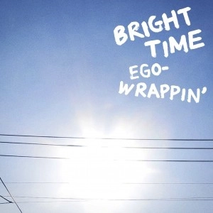 EGO-WRAPPIN' / BRIGHT TIME（通常）