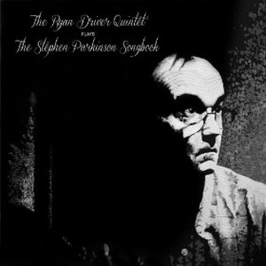 RYAN DRIVER / ライアン・ドライヴァー / プレイズ・スティーヴン・パーキンソン・ソングブック / PLAYS STEPHEN PARKINSON SONGBOOK 