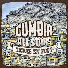 CUMBIA ALL STARS / クンビア・オール・スターズ / TIGRES EN FUGA