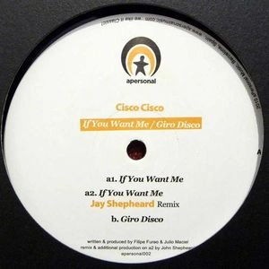 CISCO CISCO / IF YOU WANT ME / GIRO DISCO
