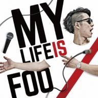 FOO / MY LIFE IS