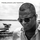 WILLY GARCIA / ウィリー・ガルシア / MANEJANDO LOS TIEMPOS 