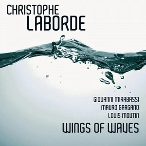 CHRISTOPHE LABORDE / WINGS OF WAVES