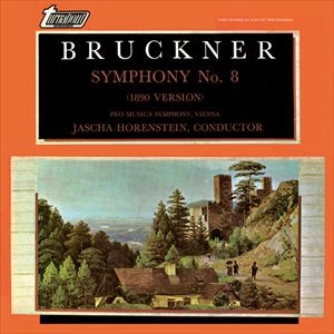 JASCHA HORENSTEIN / ヤッシャ・ホーレンシュタイン / BRUCKNER: SYMPHONY NO.8 (1890 VERSION)